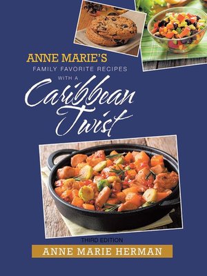 cover image of Anne Marie's Family Favorite Recipes With a Caribbean Twist